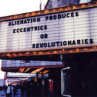 Jenny Holzer [1993] Alienation produces eccentrics or revolutionaries. Marquees series_thumb