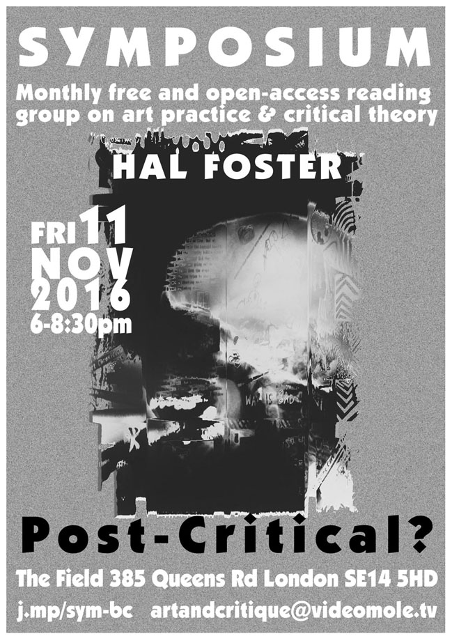 [SYM]#12 Hal Foster Post-Critical, 11 Nov 2016, The Field New Cross.