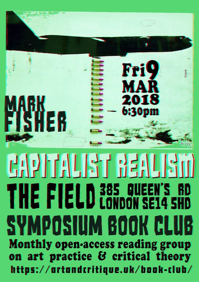 [SYMPOSIUM]#25 Mark Fisher Capitalist Realism. 9 Mar 2018, The Field New Cross.